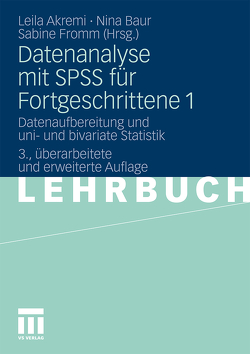 Datenanalyse mit SPSS für Fortgeschrittene 1 von Akremi,  Leila, Baur,  Nina, Fromm,  Sabine