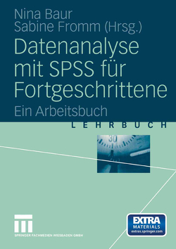 Datenanalyse mit SPSS für Fortgeschrittene von Baur,  Nina, Fromm,  Sabine