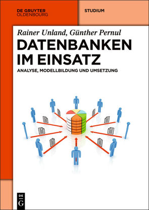 Datenbanken im Einsatz von Pernul,  Günther, Unland,  Rainer