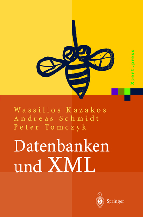 Datenbanken und XML von Braun,  O., Gündisch,  D., Kazakos,  Wassilios, Lockemann,  P., Marz,  T., Moerkotte,  G., Schmidt,  Andreas, Schmidt,  P., Tomczyk,  Peter, Valikov,  A.