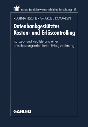 Datenbankgestütztes Kosten- und Erlöscontrolling von Fischer,  Regina