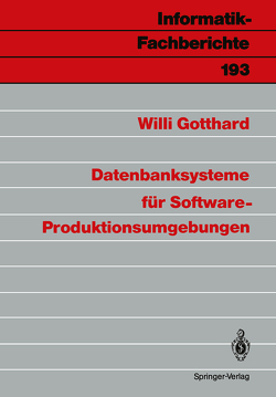 Datenbanksysteme für Software-Produktionsumgebungen von Gotthard,  Willi