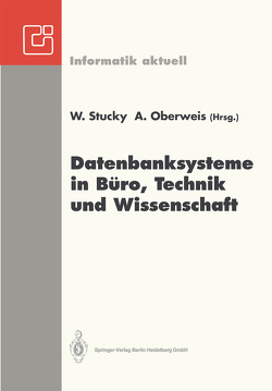 Datenbanksysteme in Büro, Technik und Wissenschaft von Oberweis,  Andreas, Stucky,  Wolffried