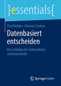 Datenbasiert entscheiden von Lindner,  Dominic, Niebler,  Paul