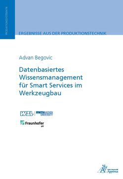 Datenbasiertes Wissensmanagement für Smart Services im Werkzeugbau von Begovic,  Advan