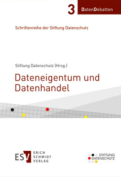 Dateneigentum und Datenhandel von Bauer,  Hannes, Bunk,  Patrick, Czernik,  Ilja, Duisberg,  Alexander, Esken,  Saskia, Falk,  Svenja, Faust,  Florian, Fezer,  Karl-Heinz, Fuhr,  Alfred, Heynike,  Francois, Hilty,  Reto M., Hofmann,  Henning, Jentzsch,  Nicola, Kilian,  Wolfgang, Lewinski,  Kai von, Mayer,  Anna, Naumer,  Hans-Jörg, Richter,  Heiko, Riemensperger,  Frank, Ritter,  Ingo, Schönhagen,  Leonie, Schulz,  Sönke Ernst, Specht,  Louisa, Zimmer,  Daniel