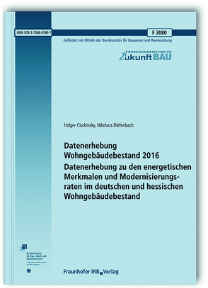 Datenerhebung Wohngebäudebestand 2016. von Cischinsky,  Holger, Diefenbach,  Nikolaus