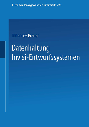 Datenhaltung in VLSI-Entwurfssystemen von Brauer,  Johannes