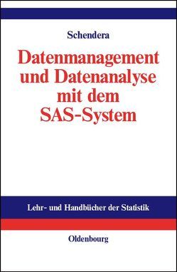 Datenmanagement und Datenanalyse mit dem SAS-System von Schendera,  Christian FG