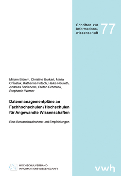 Datenmanagementpläne an Fachhochschulen / Hochschulen für angewandte Wissenschaften von Blümm,  Mirjam, Burkart,  Christine, Chlastak,  Maria, Fritsch,  Katharina, Neuroth,  Heike, Schieberle,  Andreas, Schmunk,  Stefan, Werner,  Stephanie