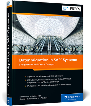 Datenmigration in SAP-Systeme von Finkbohner,  Frank, Höft,  Martina, Kinold,  Jonas, Kuchelmeister,  Wolfgang, Roth,  Michael, Widera,  Lukas