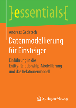 Datenmodellierung für Einsteiger von Gadatsch,  Andreas