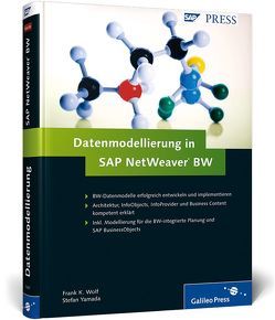 Datenmodellierung in SAP NetWeaver BW von Wolf,  Frank K., Yamada,  Stefan