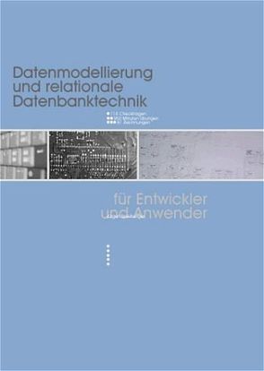 Datenmodellierung und relationale Datenbanktechnik von Spielberger,  Jürgen