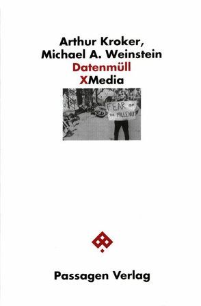 Datenmüll von Engelmann,  Peter, Hofleitner,  Johanna, Kroker,  Arthur, Weber,  Stefan, Weinstein,  Michael, Weinstein,  Michael A