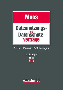 Datenschutz- und Datennutzungsverträge von Abel,  Ralf B., Arning,  Marian, Bauer,  Silvia C., Baumgartner,  Ulrich, Bussche,  Axel Freiherr von dem, Feldmann,  Thorsten, Gabel,  Detlev, Gerhardt,  Till, Hansen-Oest,  Stephan, Henkel,  Frank, Hinzpeter,  Britta, Höppner,  Julian, Jansen,  Thomas, Kamlah,  Wulf, Lang,  Markus, Meyer,  Sebastian, Moos,  Flemming, Neff,  Lukas, Nowak,  Jamie, Rohwedder,  Leif, Rothkegel,  Tobias, Rücker,  Daniel, Schneider,  Adrian, Soppe,  Martin, Sperling-Fröhlich,  Felix, Weberndörfer,  Frank, Wieczorek,  Mirko, Zieger,  Christoph