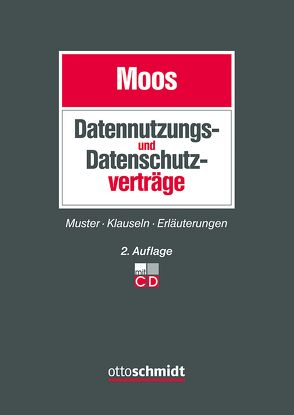 Datenschutz- und Datennutzungsverträge von Abel,  Ralf B., Arning,  Marian, Bauer,  Silvia C., Baumgartner,  Ulrich, Bussche,  Axel Freiherr von dem, Feldmann,  Thorsten, Gabel,  Detlev, Gerhardt,  Till, Hansen-Oest,  Stephan, Henkel,  Frank, Hinzpeter,  Britta, Höppner,  Julian, Jansen,  Thomas, Kamlah,  Wulf, Lang,  Markus, Meyer,  Sebastian, Moos,  Flemming, Neff,  Lukas, Nowak,  Jamie, Rohwedder,  Leif, Rothkegel,  Tobias, Rücker,  Daniel, Schneider,  Adrian, Soppe,  Martin, Sperling-Fröhlich,  Felix, Weberndörfer,  Frank, Wieczorek,  Mirko, Zieger,  Christoph