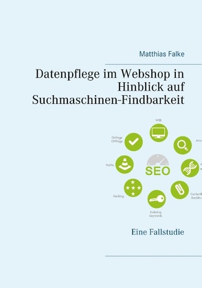 Datenpflege im Webshop in Hinblick auf Suchmaschinen-Findbarkeit von Falke,  Matthias