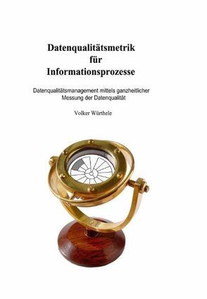 Datenqualitätsmetrik für Informationsprozesse von Würthele,  Volker