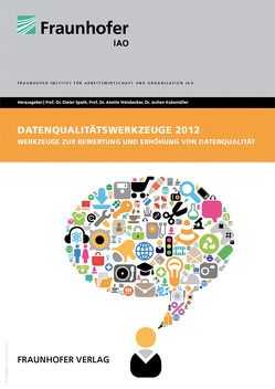 Datenqualitätswerkzeuge 2012. von Haupt,  Florian, Kokemüller,  Jochen, Spath,  Dieter, Weisbecker,  Anette