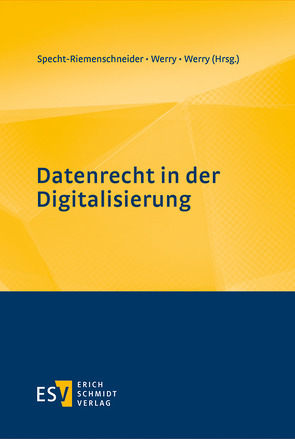 Datenrecht in der Digitalisierung von Apel,  Simon, Beyer-Katzenberger,  Malte, Bidler,  Margarita, Bienemann,  Linda, Brechtel,  Micha, Determann,  Lothar, Dienlin,  Tobias, Ebers,  Martin, Eimer,  Jochen, Erbguth,  Jörn, Fast,  Victoria, Gaff,  Lava, Haas,  Anne Britta, Haberl,  Anton, Hakert,  Anka, Hofmann,  Anke, Intveen,  Michael, Kerber,  Wolfgang, Krupna,  Karsten, Lehner,  Franz, Linardatos,  Dimitrios, Louven,  Sebastian, Lutz,  Marina, Pesek,  Jan Henrik, Rank-Haedler,  Alisa, Röttgen,  Charlotte, Sachs,  Gunnar, Schmidt,  Bernd, Schnurr,  Daniel, Schröder,  Kay, Schumann,  Jan H., Specht-Riemenschneider,  Louisa, Steudner,  Tobias, Volbers,  Lorenz, Werry,  Nikola, Werry,  Susanne, Widjaja,  Thomas, Wohlfarth,  Michael, Yu,  Ling