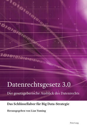 Datenrechtsgesetz 3.0 von Lian,  Yuming, Schlüssellabor für Big Data-Strategie