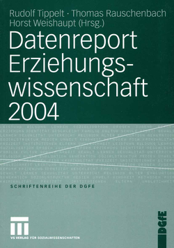 Datenreport Erziehungswissenschaft 2004 von Rauschenbach,  Thomas, Tippelt,  Rudolf, Weishaupt,  Horst