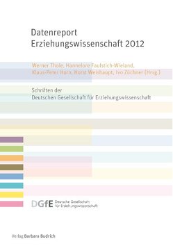 Datenreport Erziehungswissenschaft 2012 von Faulstich-Wieland,  Hannelore, Horn,  Klaus-Peter, Thole,  Werner, Weishaupt,  Horst, Züchner,  Ivo