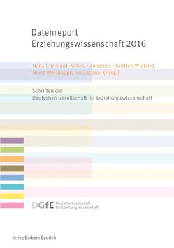 Datenreport Erziehungswissenschaft 2016 von Faulstich-Wieland,  Hannelore, Koller,  Hans-Christoph, Weishaupt,  Horst, Züchner,  Ivo