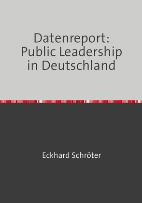 Datenreport: Public Leadership in Deutschland von Schroeter,  Eckhard