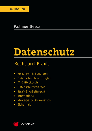 Datenschutz von Dobrauz-Saldapenna,  Günther, Grabinger,  Renate, Heinrich,  Roland, Jost,  Thorsten, Meyer,  Sebastian, Pachinger,  Michael M., Rosenauer,  Philipp, Schmidt,  Hannelore, Schwaiger,  Christina-Maria, Thiele,  Clemens, Warter,  Johannes