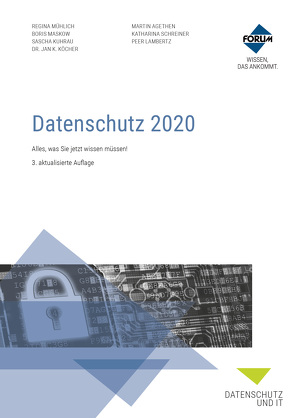 Datenschutz 2020 von Agethen,  LL.M.,  Martin ., Köcher,  Dr.,  Jan K., Kuhrau,  Sascha, Lambertz,  Peer, Maskow,  Boris, Mühlich,  Regina, Schreiner,  Katharina