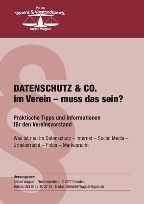 Datenschutz & Co. im Verein – muss das sein? von Wagner,  Stefan