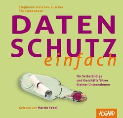 Datenschutz einfach von Dudden,  Frank, Iraschko-Luscher,  Stephanie, Kiekenbeck,  Pia, Reffi,  Michael