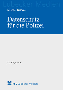 Datenschutz für die Polizei von Drewes,  Michael