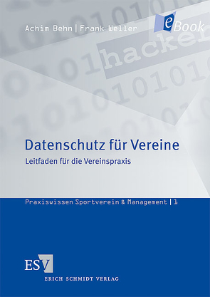 Datenschutz für Vereine von Behn,  Achim, Weller,  Frank