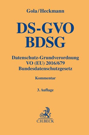 Datenschutz-Grundverordnung VO (EU) 2016/679, Bundesdatenschutzgesetz von Brand,  Thimo, Brandenburg,  Anne, Braun,  Frank, Bronner,  Pascal, Dienst,  Sebastian, Ehmann,  Eugen, Eichler,  Carolyn, Franck,  Lorenz, Gola,  Peter, Heckmann,  Dirk, Klug,  Christoph, Krohm,  Niclas, Lapp,  Thomas, Lepperhoff,  Niels, Marnau,  Ninja, Nguyen,  Alexander, Nolte,  Norbert, Paschke,  Anne, Piltz,  Carlo, Pötters,  Stephan, Reif,  Yvette, Rücker,  Daniel, Sandfuchs,  Barbara, Scheurer,  Martin, Schmid,  Alexander, Schulz,  Sebastian, Starnecker,  Tobias, Stroh,  Philipp, Thiel,  Barbara, Werkmeister,  Christoph