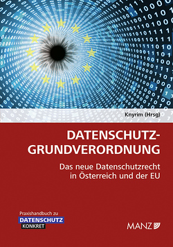 Datenschutz-Grundverordnung DSGVO von Knyrim,  Rainer