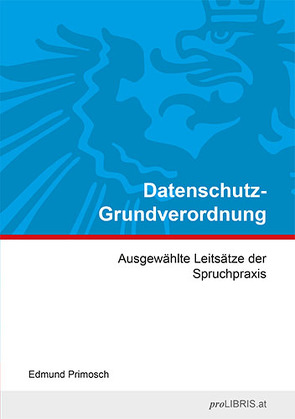 Datenschutz-Grundverordnung von Primosch,  Edmund