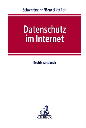 Datenschutz im Internet von Benedikt,  Kristin, Brams,  Isabelle, Brink,  Stefan, Burkhardt,  Lucia, Büttgen,  Peter, Duhr,  Thomas, Dürschmied,  Christian, Egle,  Ulrike, Eickhoff,  Vera, Felber,  Wolfram, Franck,  Lorenz, Hanloser,  Stefan, Hansen,  Marit, Herbort,  Nina Elisabeth, Herbrich,  Tilman, Hermann,  Maximilian, Horn,  Matthias, Jaspers,  Andreas, Keber,  Tobias, Keppeler,  Lutz, Kessen,  Martin, Lottkus,  Sebastian, Mühlenbeck,  Robin Lucien, Paal,  Boris, Pabst,  Heinz-Joachim, Petrlic,  Ronald, Pfau,  David, Piltz,  Carlo, Raude,  Karin, Reif,  Yvette, Schaefer,  Thorsten, Schlosser,  Achim, Schneider,  Adrian, Schulz,  Sebastian, Schwartmann,  Rolf, Schwenke,  Thomas, Seiler,  David, Thüsing,  Gregor, Tinnefeld,  Robert, Völkel,  Christian, Weiß,  Steffen, Wilhelm-Robertson,  Maria, Wybitul,  Tim, Zimaj,  Marin, Zippel,  Christoph, Zwerschke,  Johannes