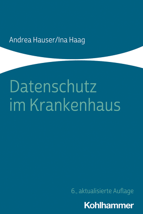 Datenschutz im Krankenhaus von Haag,  Ina, Hauser,  Andrea