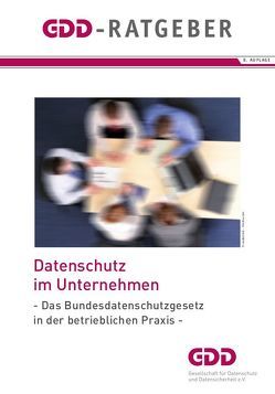 Datenschutz im Unternehmen von Gesellschaft für Datenschutz und Datensicherheit e.V., Müthlein,  Thomas