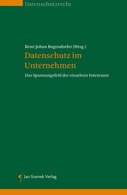 Datenschutz im Unternehmen von Bogendorfer,  René Johan