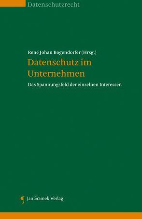 Datenschutz im Unternehmen von Bogendorfer,  René Johan