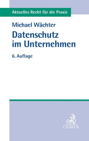 Datenschutz im Unternehmen von Wächter,  Michael