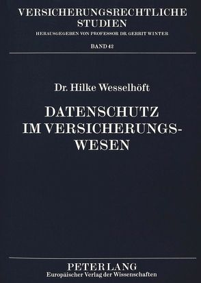 Datenschutz im Versicherungswesen von Wesselhöft,  Hilke