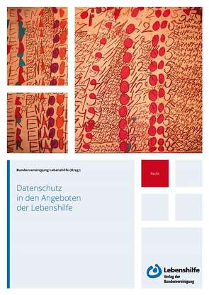 Datenschutz in den Angeboten der Lebenshilfe von Bundesvereinigung Lebenshilfe e.V.