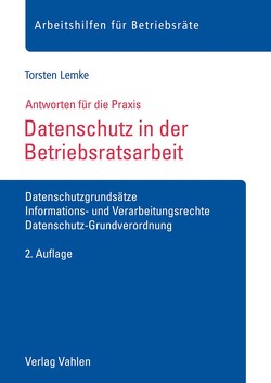 Datenschutz in der Betriebsratsarbeit von Lemke,  Torsten