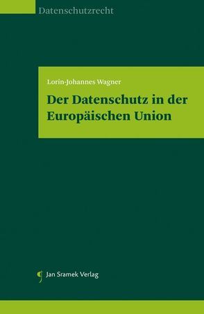 Datenschutz in der EU von Wagner,  Lorin-Johannes