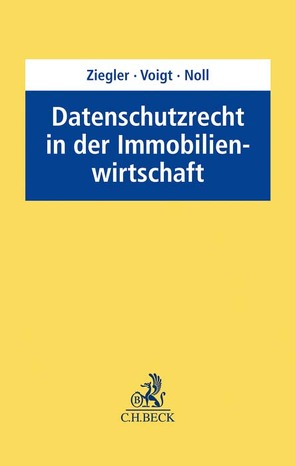 Datenschutz in der Immobilienwirtschaft von Noll,  Albert, Voigt,  Dennis, Ziegler,  Helge Norbert